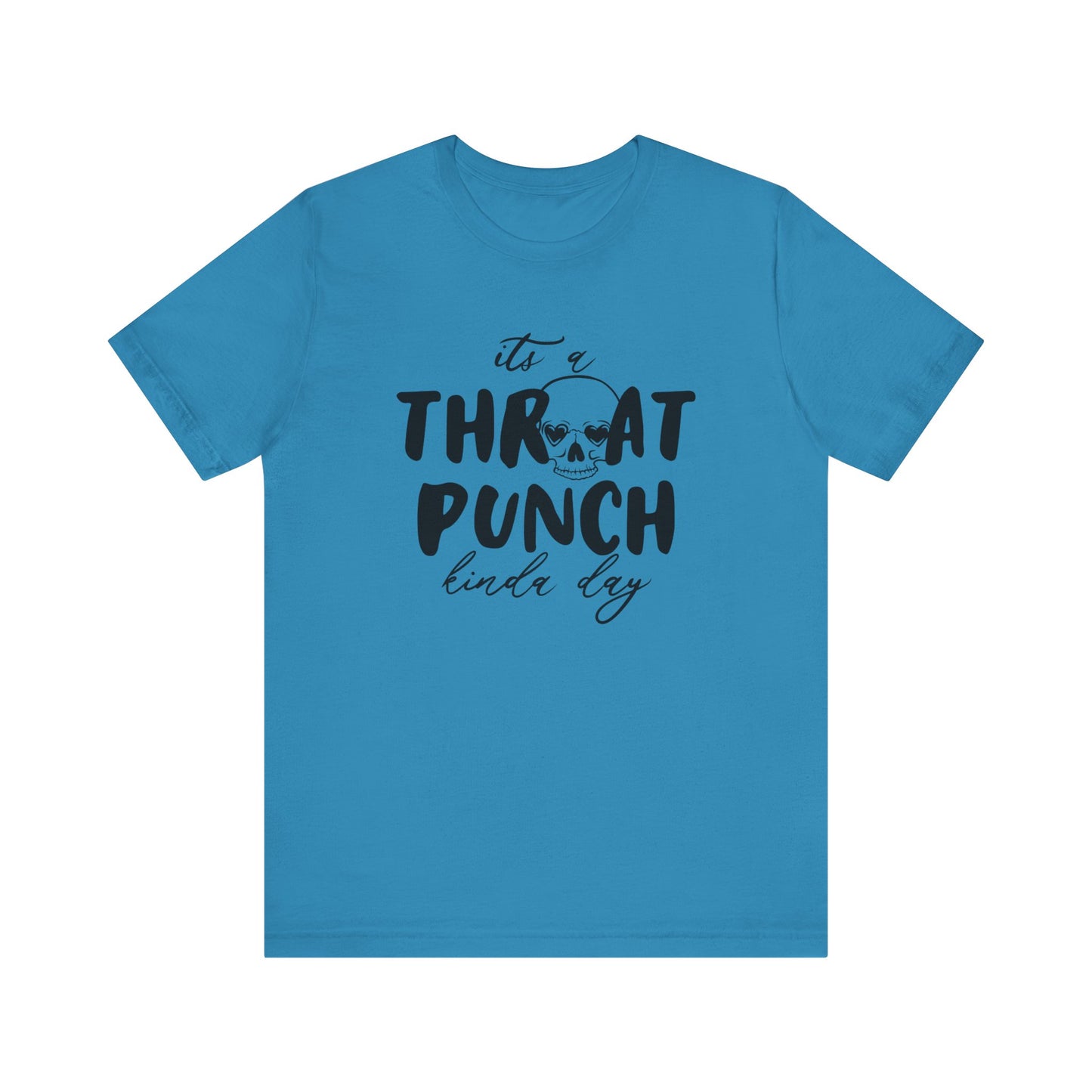 Throat Punch Kinda Day Tee