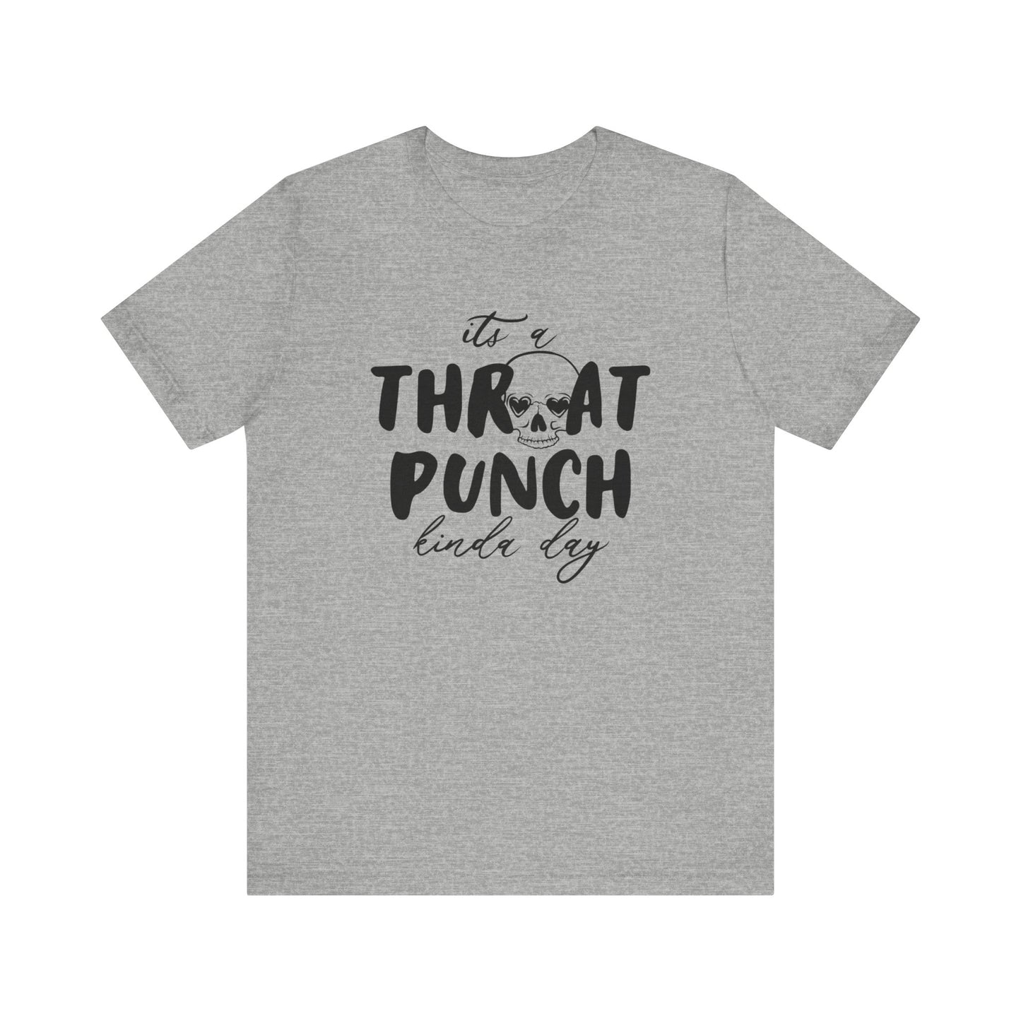 Throat Punch Kinda Day Tee