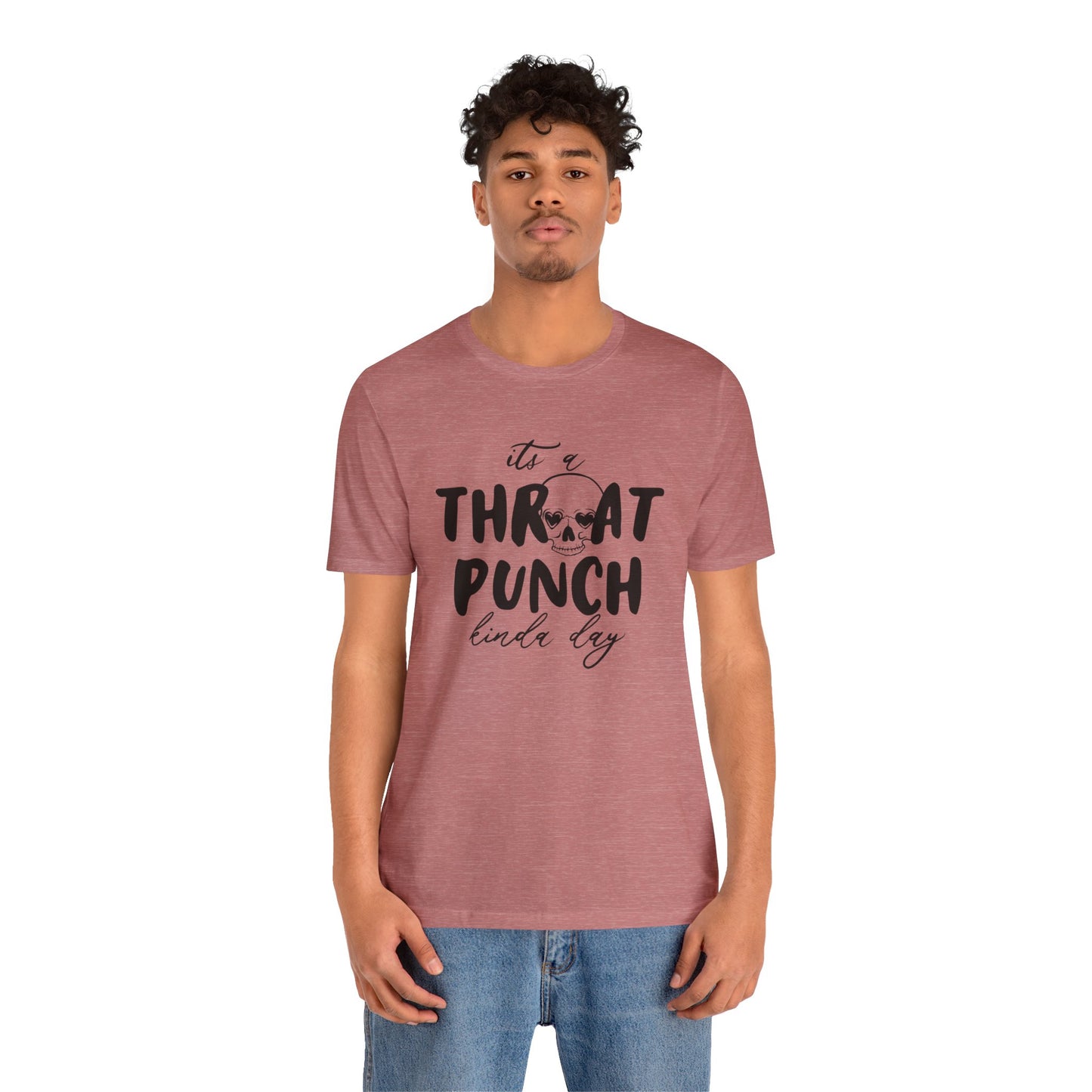 Throat Punch Kinda Day Tee