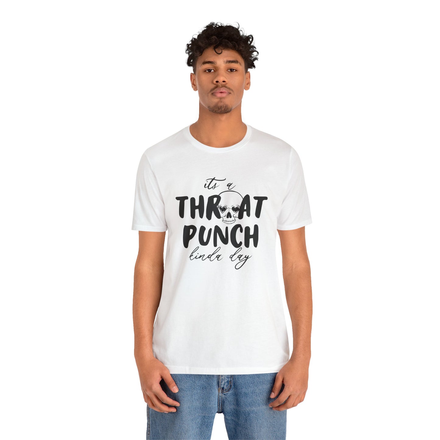 Throat Punch Kinda Day Tee