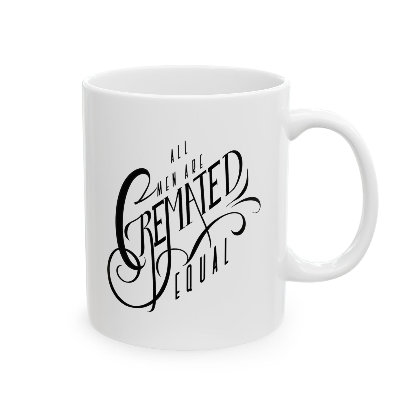 All Men Are Cremated Equal Mug, 11oz